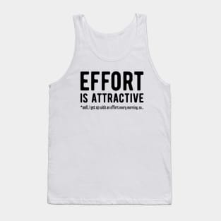 Effort is Attractive Tank Top